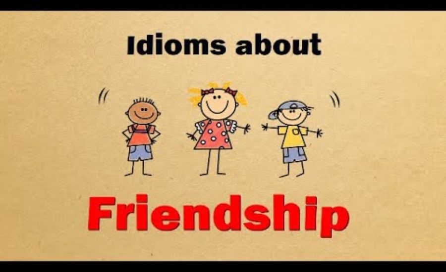 25 Idioms for Friendship 4 Friendship Idioms Quiz