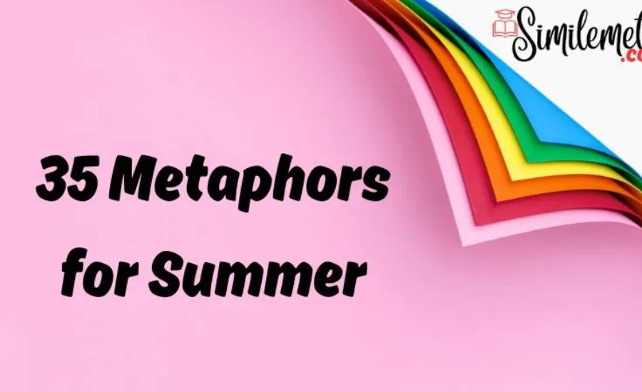25 Metaphors for Summer 3 Summer The breeze’s whisper