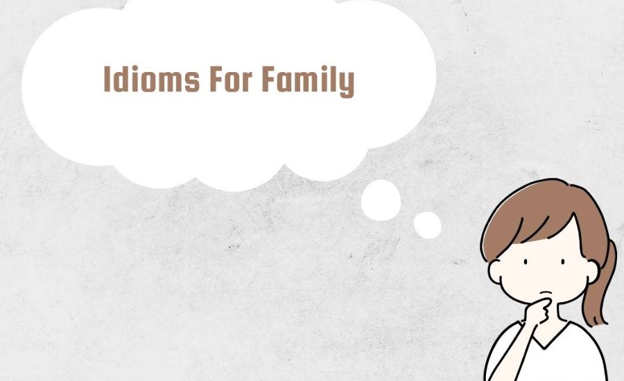 25 Idioms for Family 2 A face only a mother could love